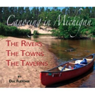 book cover Canoeing in Michigan: The rivers, the towns, the taverns